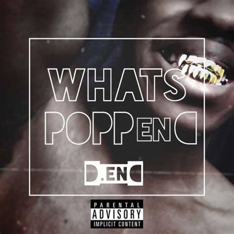 Dend Whats Poppend Whats Poppin Remix Lyrics Genius Lyrics