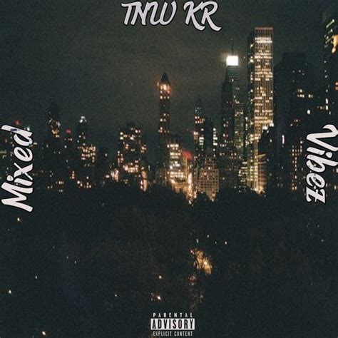 Mixed Vibez Ep By Tnw Kr Spotify