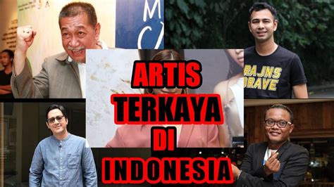 Artis Terkaya Di Indonesia Wahinfo Youtube