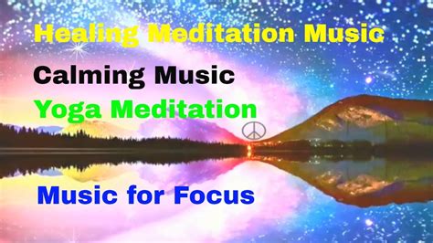 Relaxation Mediation Music L Healing Meditation Music For Focus L Deep Focus Music L Ambient