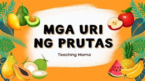 Ibat Ibang Uri Ng Prutas Tagalog Teaching Mama Youtube