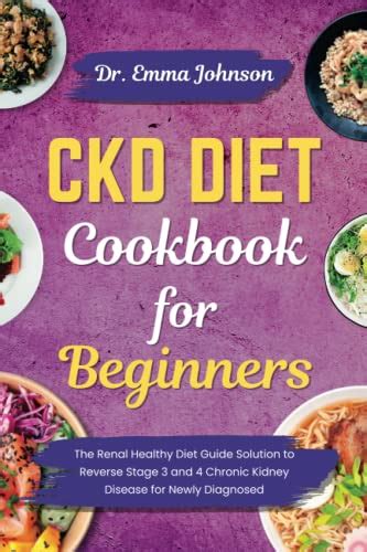 Ckd Diet Cookbook For Beginners The Renal Healthy Diet Guide Solution