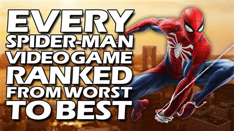 Every Spider Man Video Game Ranked From Worst To Best Youtube
