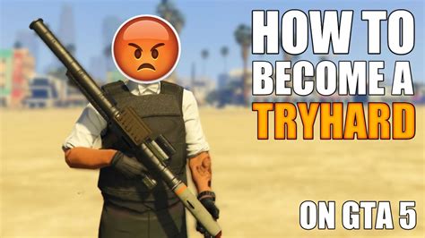 5 Ways To Become A Tryhard On Gta 5 Online Youtube