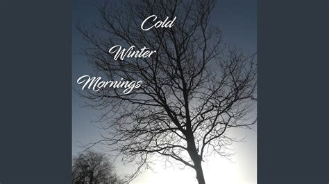 Cold Winter Mornings Youtube