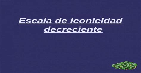 Escala De Iconicidad Decreciente Ppt Powerpoint