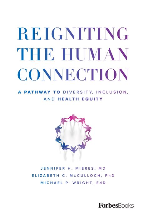 Reigniting The Human Connection A Pathway To Diversity Equity And