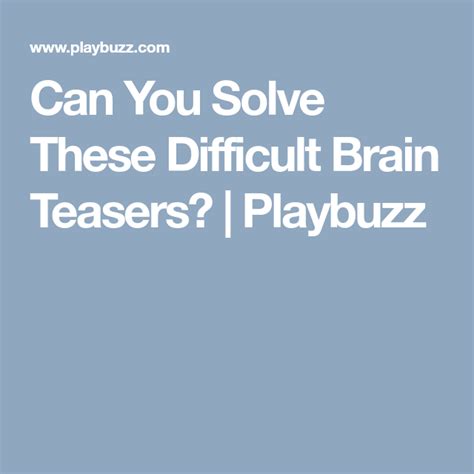 Can You Solve These Difficult Brain Teasers Brain Teasers Teaser