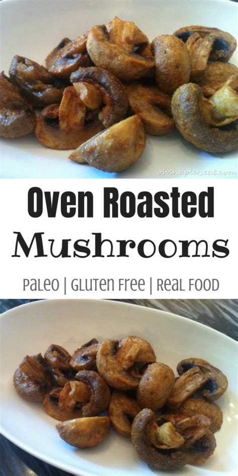 Buttery Oven Roasted Mushrooms • Oh Snap! Let's Eat!