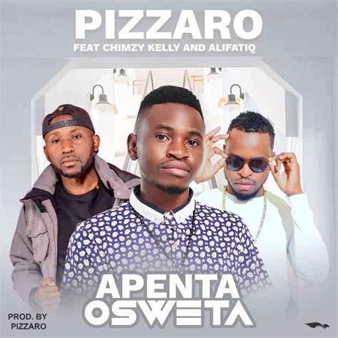 Pizzaro Ft Chimzy Kelly And Alifatiq Apenta Asweta Mp3 Download Zed