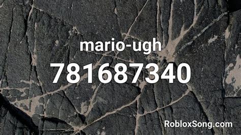 Mario Ugh Roblox Id Roblox Music Codes