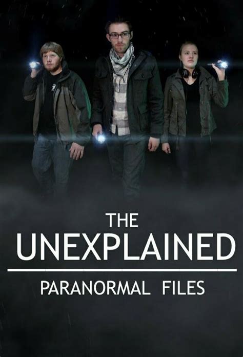 The Unexplained Paranormal Files All Episodes Trakt