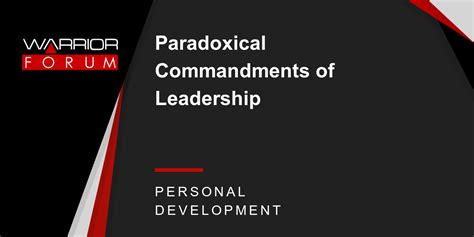 Paradoxical Commandments Of Leadership Warrior Forum