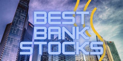 The 10 Best Bank Stocks To Buy For Currentmonth Currentyear