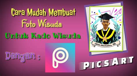 Get Edit Foto Wisuda Picsart 