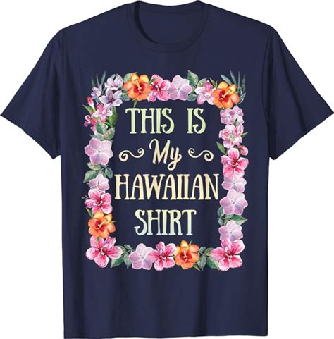 Amazon Com This Is My Hawaiian T Shirt Aloha Beaches Hawaii Luau Party