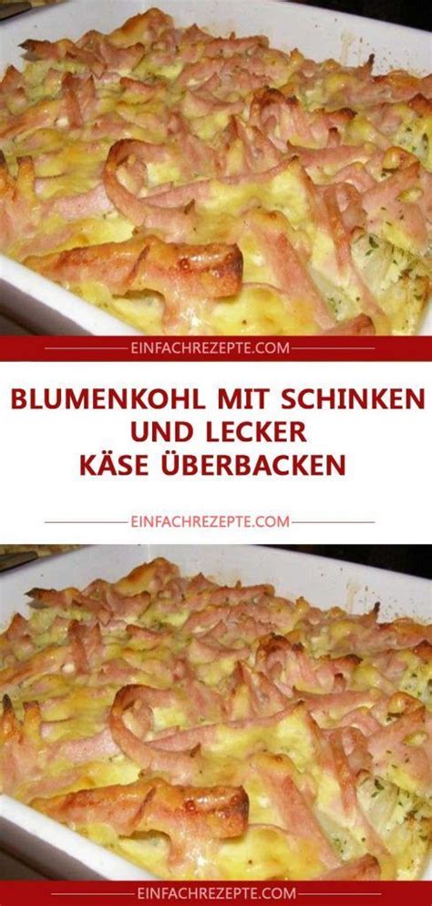Blumenkohl mit eiern überbacken ist ein rezept mit frischen zutaten aus der kategorie vorspeise. Blumenkohl mit Schinken und LECKER Käse überbacken ...