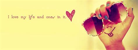 I Love My Life And The Ones In It Free Facebook Cover Photos Twitter