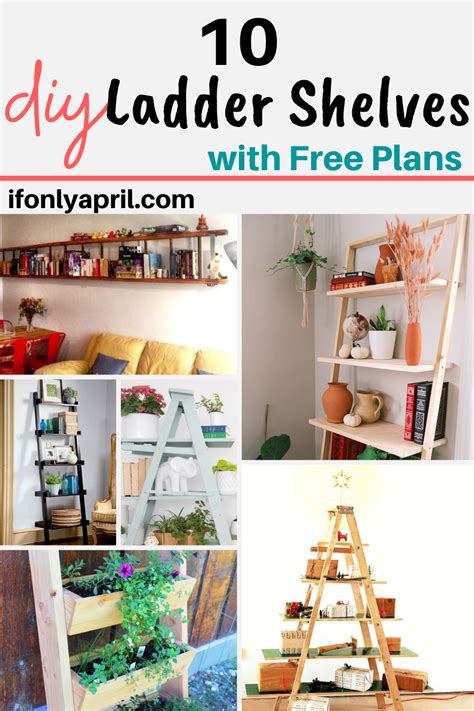 10 Diy Ladder Shelves With Plans If Only April