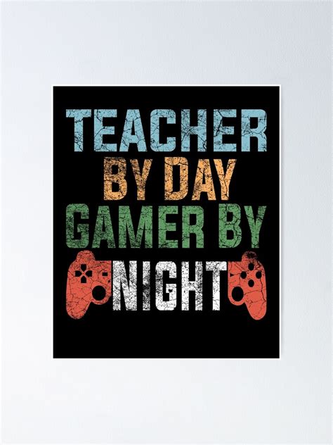 Teacher By Day Gamer By Night Funny T For Teachers Gamers Poster