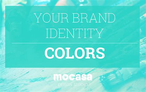 Your Brand Identity Colors Mocasa Design Studio