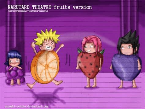 Narutard Theatre Fruits Version Naruto Sasuke Sakura Hinati Ifunny
