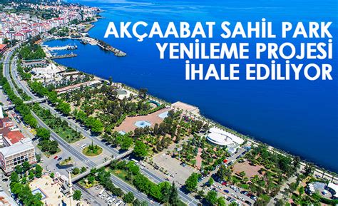 Akçaabat ta Sahil Park Yenileme projesi ihale ediliyor Trabzon Haber