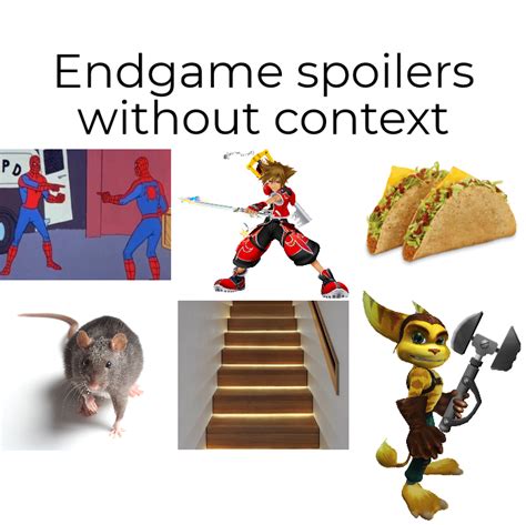 Endgame Spoilers Without Context Spoilers But I Give You No Context