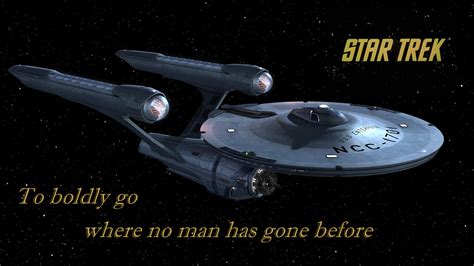 to boldly go where no man has gone before ~ from the opening tune of the original startrek