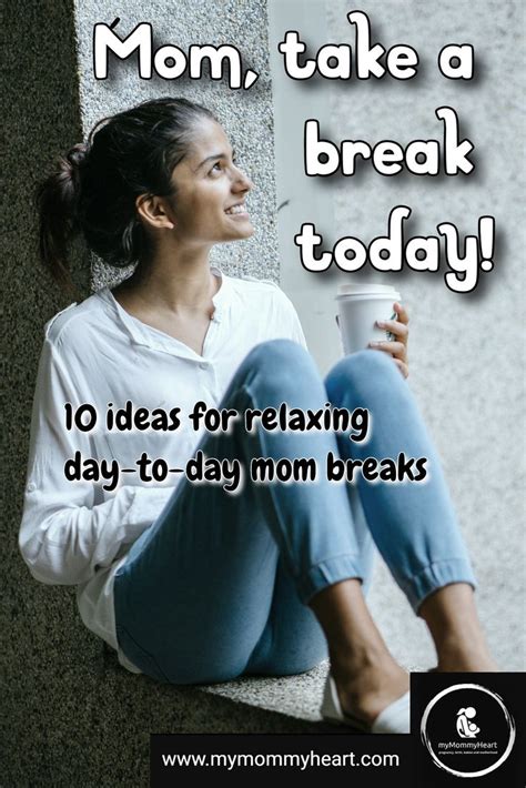Mom Break Ideas Take A Break At Home Mom Take Care Of Yourself Best Mom