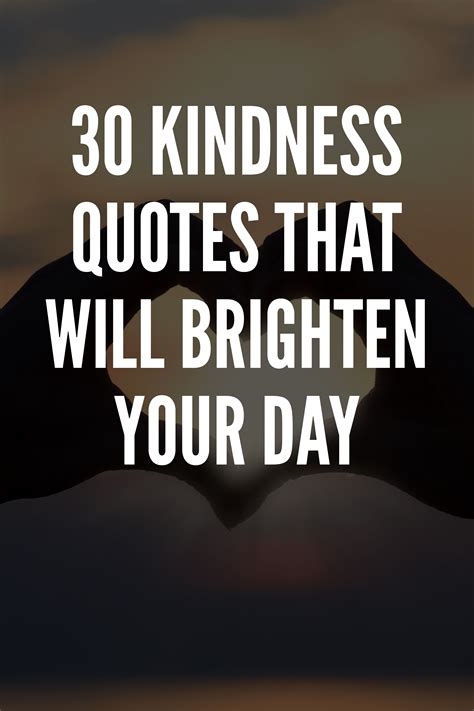 50 Kindness Quotes That Will Brighten Your Day Kindness Quotes