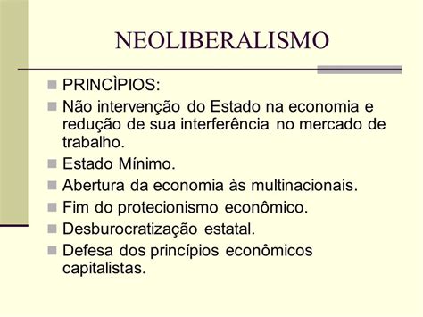 Dentre Os Princípios Norteadores Do Neoliberalismo Está Presente A Ideia