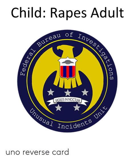 Child Rapes Adult Vigiles In Noctum Unusual Incidents Unit Deral Bureau