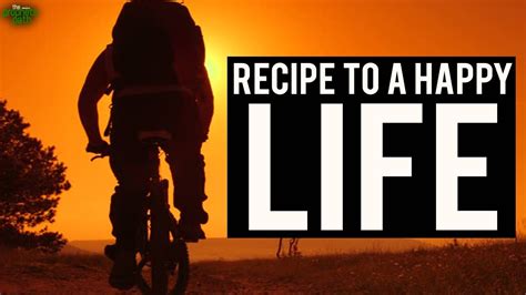 The Recipe To Living A Happy Life Youtube
