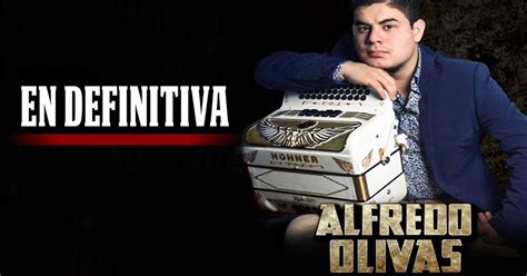 Alfredo Olivas En Definitiva Letra Y Video Oficial