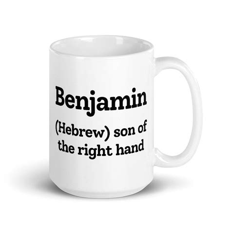 Either a son of one's brother nephew meaning. Benjamin Name Meaning Mug - Birthday Gift for Him - Dad ...
