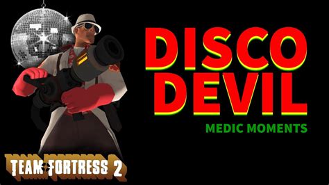 Medic Moments Kritzkrieg Disco Devil Youtube