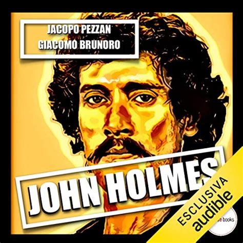 John Holmes Il Re Del Porno Jacopo Pezzan Giacomo Brunoro Marileda