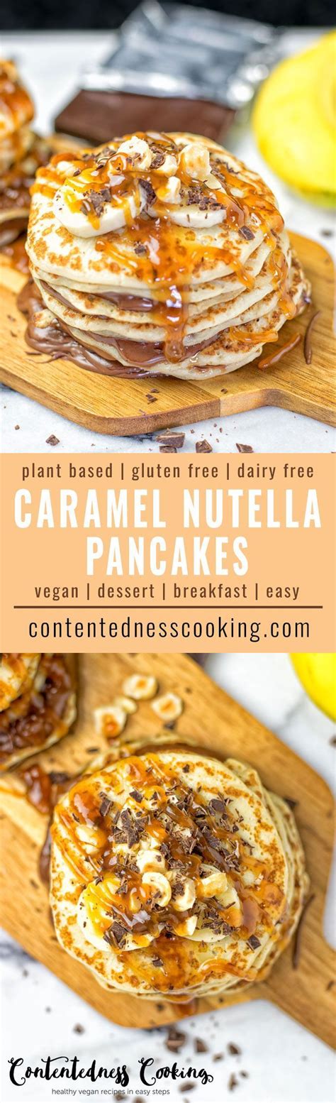 Caramel Nutella Pancakes Vegan Dessert Recipes Tasty Pancakes Vegan