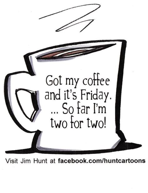 Happy Friday Friday Coffee Friday Coffee Quotes Coffee Humor