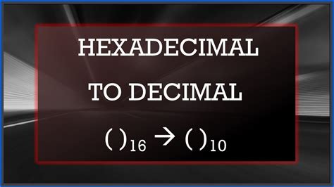 Hexadecimal To Decimal Conversion Youtube