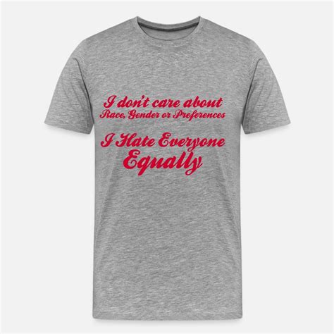 Shop I Hate Everyone Equally T Shirts Online Spreadshirt