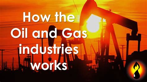 How The Oil And Gas Industries Works Oil And Gas Expert Youtube