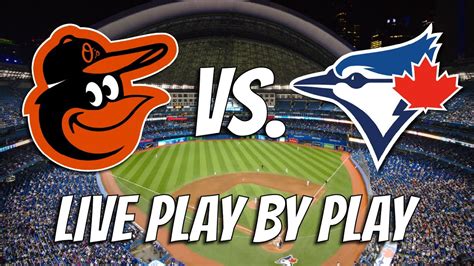 Baltimore Orioles Vs Toronto Blue Jays Live Play By Playreaction