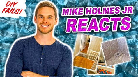 Mike Holmes Jr Reacts To Diy Fails Youtube