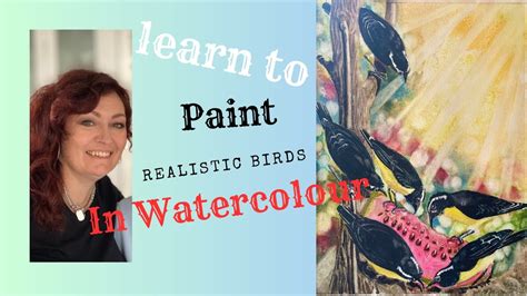 Learn To Paint Realistic Birds In Watercolour Youtube