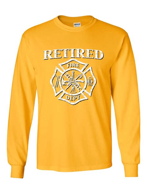 Retired Firefighter Long Sleeve T Shirt Fire Dept Volunteer Retirement