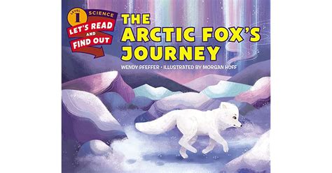 The Arctic Foxs Journey By Wendy Pfeffer