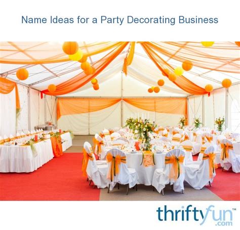 Name Ideas For A Party Decorating Business Thriftyfun