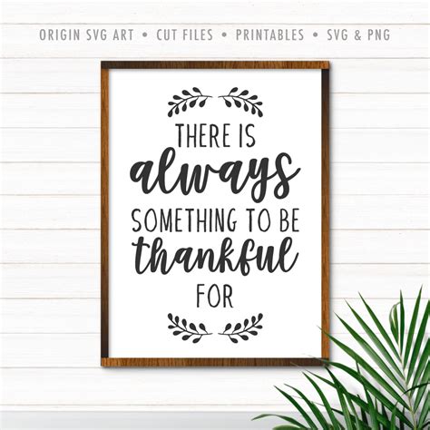 There Is Always Something To Be Thankful For Svg Origin Svg Art